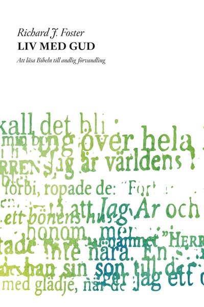 Cover for Richard Foster · Liv med Gud : att läsa bibeln till andlig förvandling (Book) (2011)