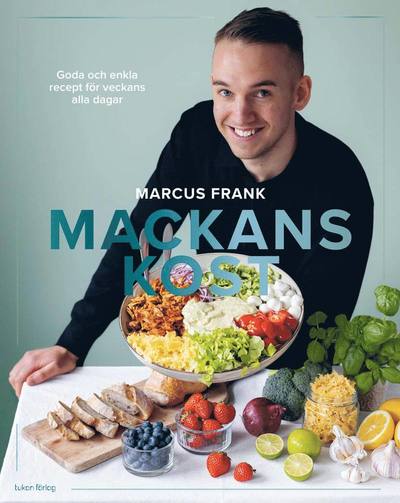 Cover for Marcus Frank · Mackans kost : Goda och enkla recept för veckans alla dagar (Hardcover Book) (2025)