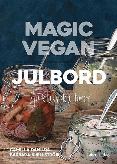 Cover for Barbara Kjellström · Magic Vegan - Julbord (Bound Book) (2021)