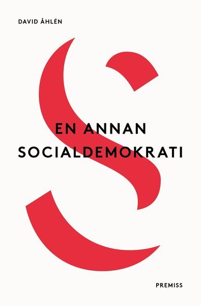 Cover for David Åhlén · En annan socialdemokrati : Om jämlikhet i globaliseringens tid elle Lika mö (Bok) (2018)