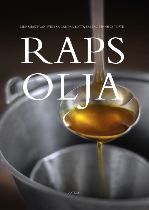 Cover for Ekberg Lotta · Rapsolja : med smak av svenska gårdar (Gebundesens Buch) (2015)