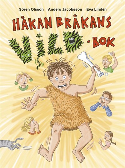 Håkan bråkan: Håkan Bråkans vildbok - Sören Olsson - Libros - Barnbolaget - 9789188327710 - 8 de mayo de 2020