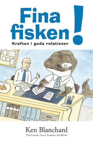Cover for Ken Blanchard · Fina fisken (Bound Book) (2009)
