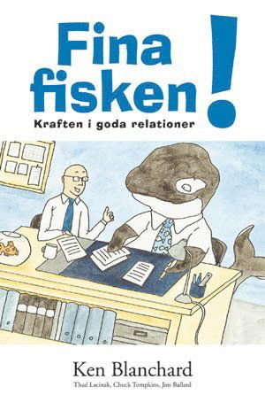 Fina fisken - Ken Blanchard - Books - Brain Books                   r - 9789189250710 - June 15, 2009