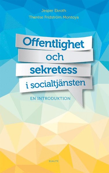 Cover for Therése Fridström Montoya Jesper Ekroth · Offentlighet och sekretess i socialtjänsten : en introduktion (Paperback Book) (2014)