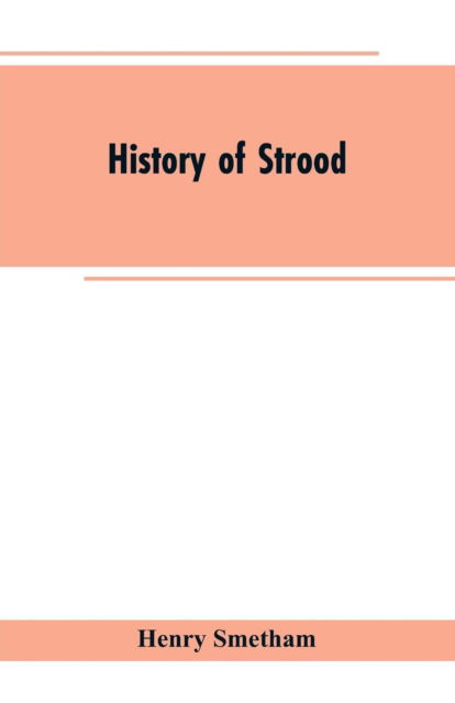 Cover for Henry Smetham · History of Strood (Paperback Book) (2019)