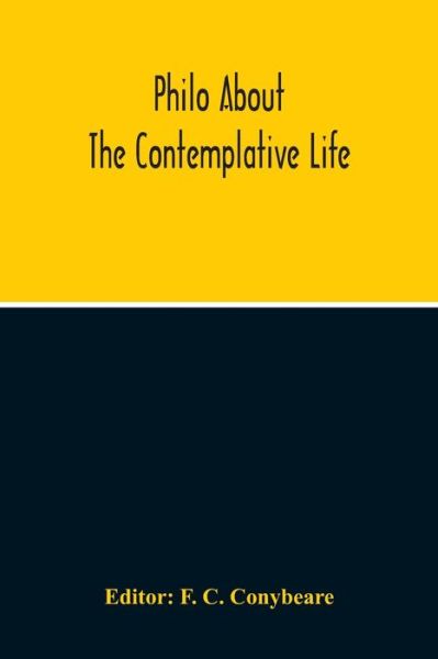 Cover for F C Conybeare · About The Contemplative Life Or The Fourth Book Of The Treatise Concerning Virtues (Paperback Book) (2020)