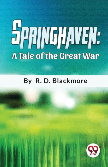 Cover for R. D. Blackmore · Springhaven a Tale of the Great War (Paperback Book) (2023)