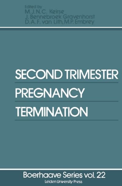 M J N C Keirse · Second Trimester Pregnancy Termination - Boerhaave Series for Postgraduate Medical Education (Pocketbok) [Softcover reprint of the original 1st ed. 1982 edition] (2011)