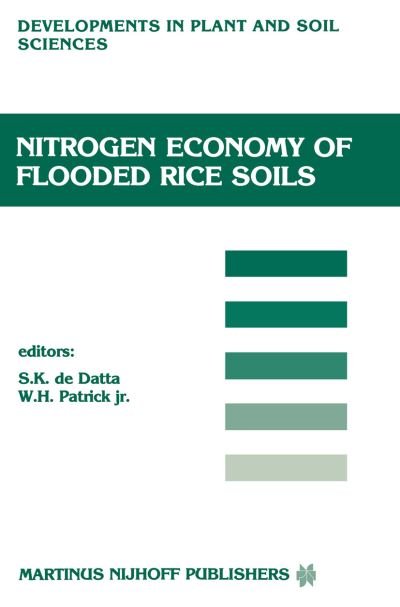 Cover for S K De Datta · Nitrogen Economy of Flooded Rice Soils: Proceedings of a symposium on the Nitrogen Economy of Flooded Rice Soils, Washington DC, 1983 - Developments in Plant and Soil Sciences (Paperback Bog) [Softcover reprint of the original 1st ed. 1986 edition] (2011)