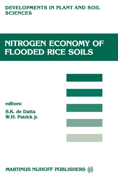 Cover for S K De Datta · Nitrogen Economy of Flooded Rice Soils: Proceedings of a symposium on the Nitrogen Economy of Flooded Rice Soils, Washington DC, 1983 - Developments in Plant and Soil Sciences (Paperback Book) [Softcover reprint of the original 1st ed. 1986 edition] (2011)