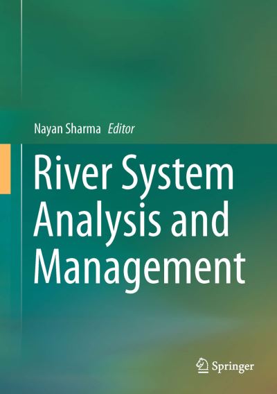 River System Analysis and Management - - Books - Springer Verlag, Singapore - 9789811014710 - November 23, 2016
