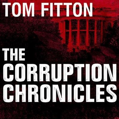 Cover for Tom Fitton · The Corruption Chronicles Lib/E (CD) (2012)