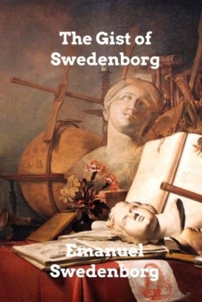 Cover for Emanuel Swedenborg · The Gist of Swedenborg (Paperback Book) (2022)