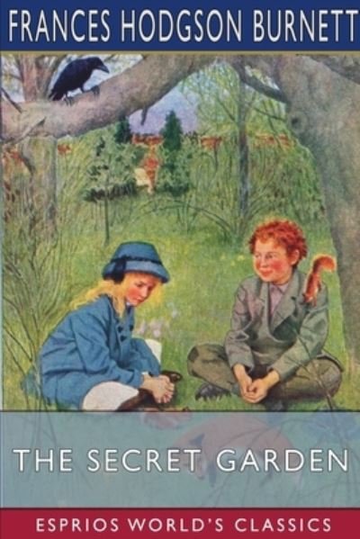 Cover for Frances Hodgson Burnett · The Secret Garden (Esprios Classics) (Paperback Bog) (2024)