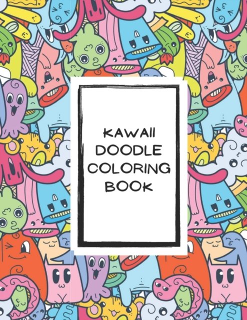 Cover for Adda Publish · Kawaii Doodle Coloring Book for Tweens: A Doodle Coloring Book Stress Relieving Doodle Designs - Cute and Playful Patterns Coloring Book: For Tweens, 9-12 - Relaxing Coloring Patterns (Pocketbok) (2022)