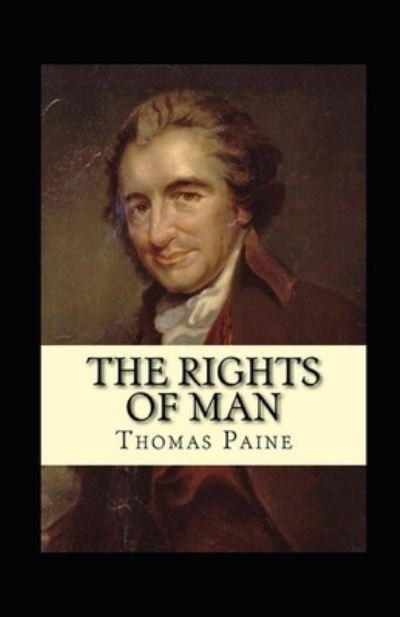 Rights of Man Annotated - Thomas Paine - Bøger - Independently Published - 9798462999710 - 23. august 2021