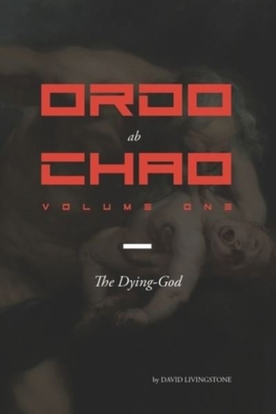 Cover for David Livingstone · Ordo Ab Chao : Volume One (Book) (2021)