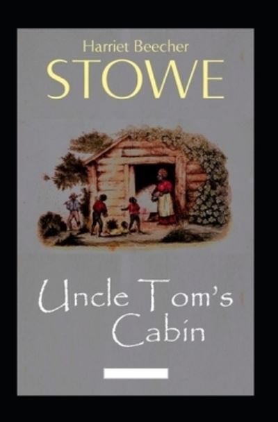 Cover for Harriet Beecher Stowe · Uncle Tom's Cabin (Pocketbok) [Illustrated edition] (2021)