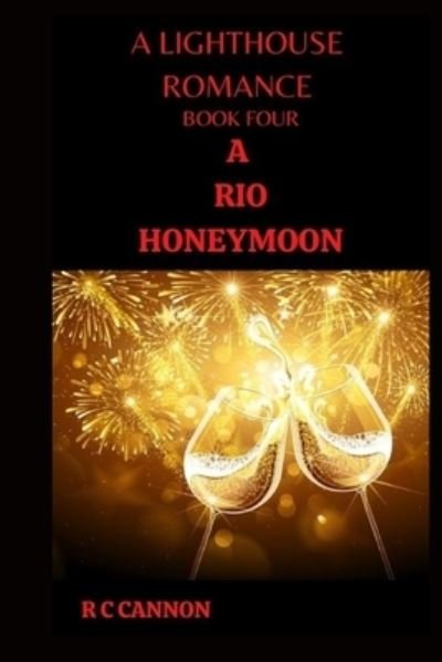Cover for R C Cannon · A Lighthouse Romance A Rio Honeymoon: Book Four (Paperback Book) (2021)