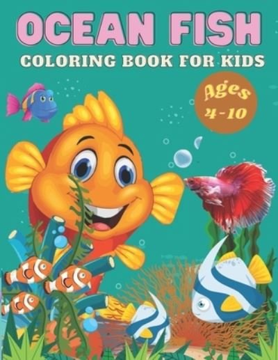 Cover for Kaddie Sowle · Ocean Fish Coloring Book for Kids Ages 4-10: Ocean Fish Coloring Book for kids.40 Ocean Fish designs. (Paperback Book) (2021)