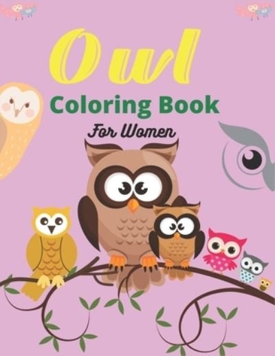 Cover for Nugahana Ktn · Owl Coloring Book For Women (Pocketbok) (2020)