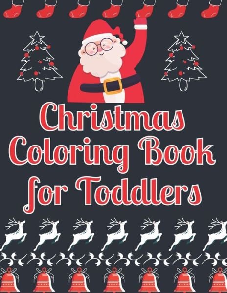 Christmas Coloring Book for Toddlers - Blue Zine Publishing - Books - Independently Published - 9798572959710 - November 27, 2020