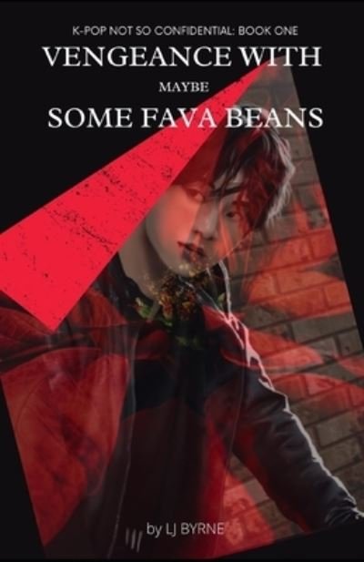 Cover for Lj Byrne · Vengeance With Maybe Some Fava Beans (Pocketbok) (2021)
