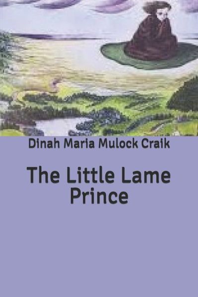 Cover for Dinah Maria Mulock Craik · The Little Lame Prince (Paperback Book) (2020)