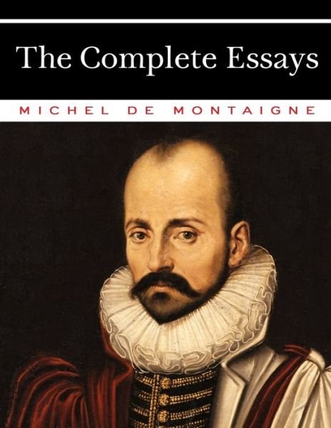 Cover for Michel de Montaigne · Michel de Montaigne - The Complete Essays (Paperback Bog) (2020)