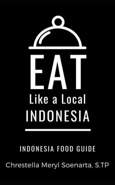 Cover for Eat Like a Local · Eat Like a Local- Indonesia (Taschenbuch) (2020)