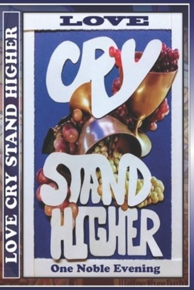 Love Cry Stand Higher - M T Chalice - Books - Independently Published - 9798652730710 - June 10, 2020