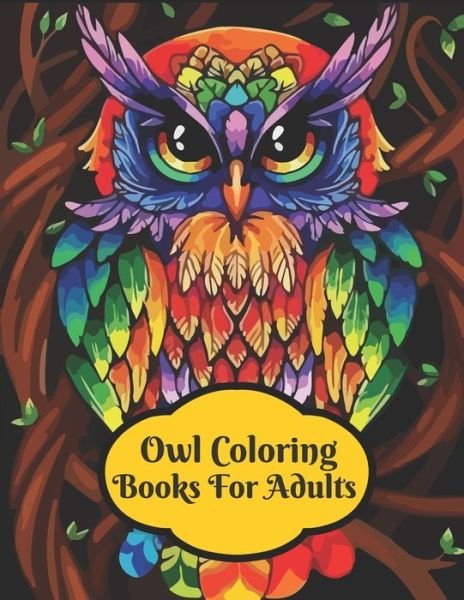 Owl Coloring Books for Adults - Masab Press House - Bøger - Independently Published - 9798667705710 - 19. juli 2020