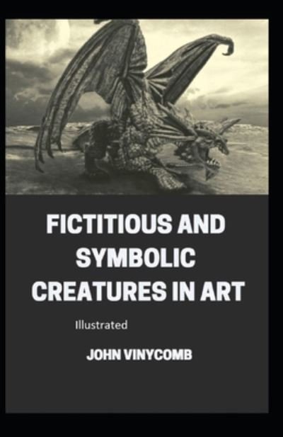 Cover for John Vinycomb · Fictitious and Symbolic Creatures in Art illustrated (Paperback Book) (2020)