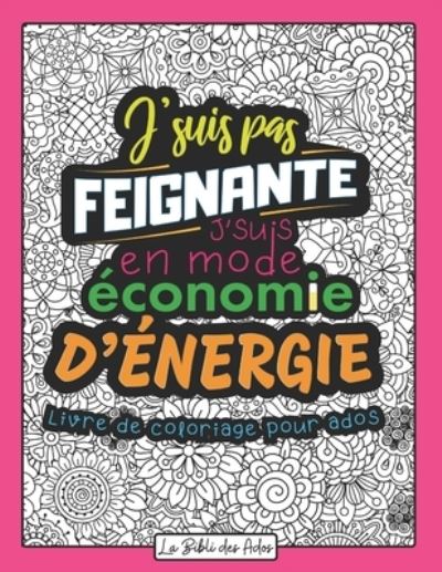 Cover for La Bibli Des Ados · J'suis pas Feignante J'suis en mode Economie d'energie (Pocketbok) (2020)