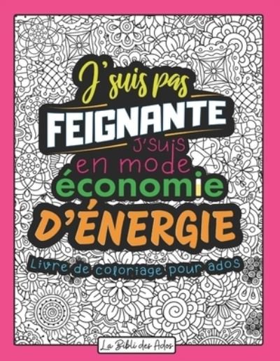 Cover for La Bibli Des Ados · J'suis pas Feignante J'suis en mode Economie d'energie (Paperback Bog) (2020)