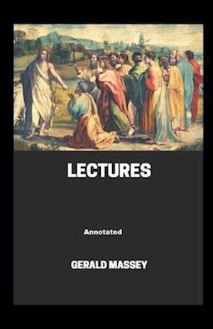 Cover for Gerald Massey · Gerald Massey's Lectures Annotated (Paperback Book) (2021)