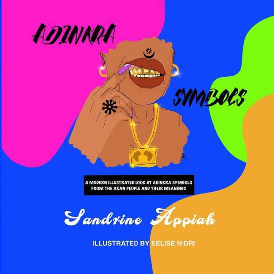 Cover for Appiah Sandrine Appiah · Adinkra Symbols: A modern illustrated book about Adinkra symbols and their meanings (Paperback Book) (2021)