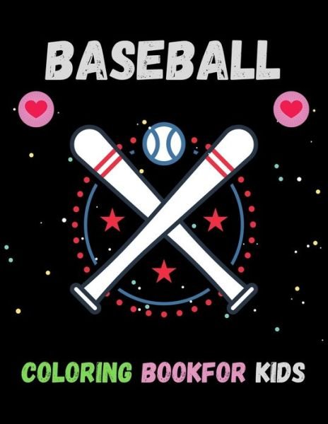 Baseball Coloring Book For Kids - LX Antora - Bøger - Independently Published - 9798720066710 - 10. marts 2021