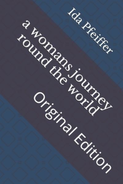 Cover for Ida Pfeiffer · A womans journey round the world (Paperback Book) (2021)