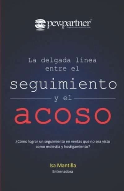 Cover for Isa Mantilla · La delgada línea entre el seguimiento y el acoso (Paperback Bog) (2020)