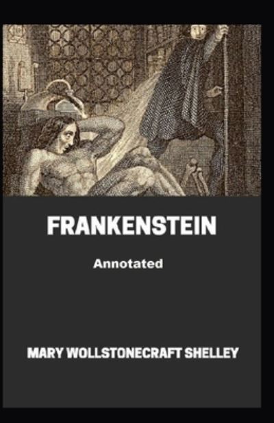 Cover for Mary W Shelley · Frankenstein Annotated (Paperback Book) (2021)