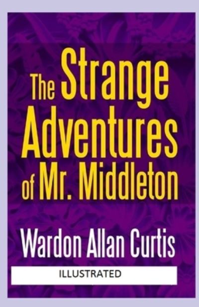 Cover for Wardon Allan Curtis · The Strange Adventures of Mr. Middleton Illustrated (Paperback Book) (2021)