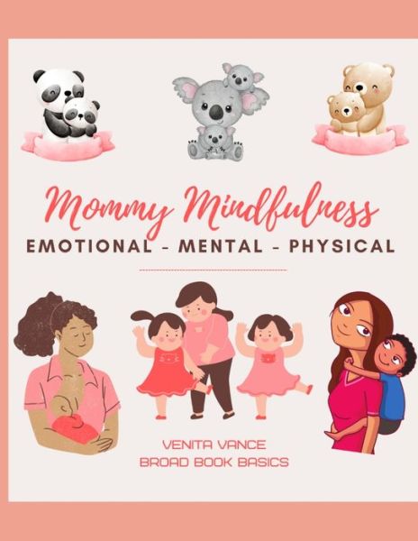 Cover for Venita Yvonne Vance · Mommy Mindfulness: Emotional - Mental - Physical (Paperback Book) (2022)