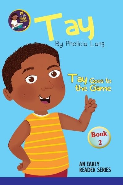 Cover for Phelicia E Lang · Tay Goes to the Game - Tay Early Readers (Taschenbuch) (2022)