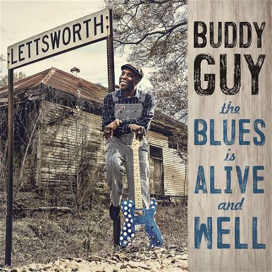 The Blues is Alive and Well - Buddy Guy - Música - SILVERTONE - 0190758124711 - 15 de junho de 2018