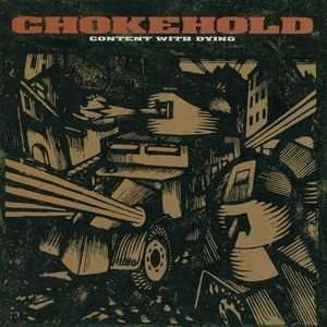 Cover for Chokehold · Content with Dying (LP) [Limited, Remastered edition] (2015)