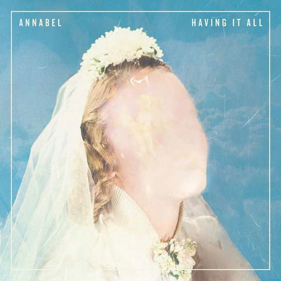 Having It All - Annabel - Muzyka - TINY ENGINES - 0633757253711 - 26 maja 2015