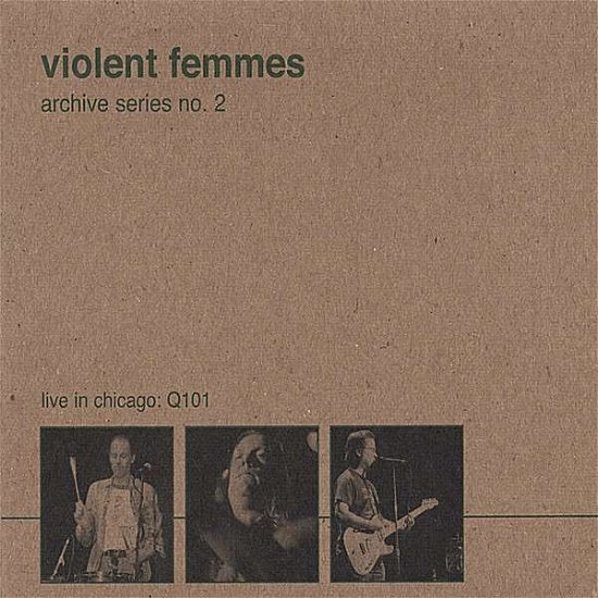 Cover for Violent Femmes · Archive Series 2: Live Chicago Q101 (CD) (2012)