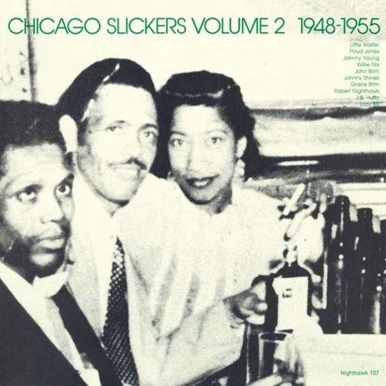 Chicago Slickers Vol.2 1948-1955 / Various - Chicago Slickers Vol.2 1948-1955 / Various - Música - NIGHT HAWK - 0639857010711 - 16 de junho de 2017